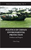 Politics of China's Environmental Protection: Problems and Progress