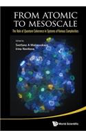 From Atomic to Mesoscale: The Role of Quantum Coherence in Systems of Various Complexities