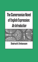 The Cameroonian Novel of English Expression: An Introduction(English)