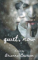 Quiet, Now