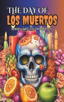 Day of LOS MUERTOS, Colorful Mexican Tradition and Sugar Skulls Coloring Book for Adults