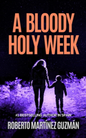 A Bloody Holy Week
