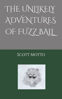 The Unlikely Adventures of Fuzz Ball