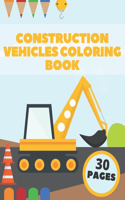 Construction Vehicles Coloring Book: Big Diggers Dumpers Bulldozers Tractors Cranes And Trucks For Kids