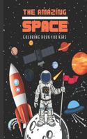 AMAZING SPACE Coloring Book For Kids: FUNtastic Outer Space Coloring Book with an Extraordinary Illustration of Astronauts, Rockets, Spaceships, Planets (Kids Coloring Book)