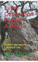 Every Generation Proves a Hero