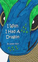 I Wish I Had A Dragon