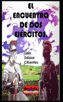 El Encuentro de Dos Ejércitos.
