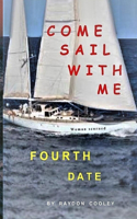 Come Sail with Me: Fourth date