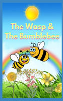 Wasp & The Bumblebee