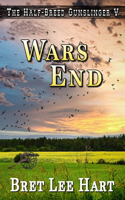 Wars End (The Half-Breed Gunslinger V)