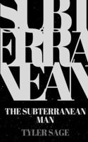 Subterranean Man
