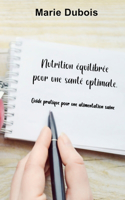 Nutrition équilibrée pour une santé optimale.