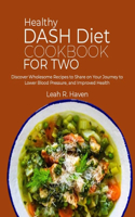 Healthy DASH Diet Cookbook for Two