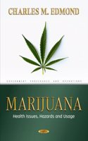 Marijuana: Health Issues, Hazards and Usage (Government Procedures and Operations)