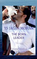 YS JAGAN MOHAN: THE BORN LEADER