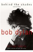 Bob Dylan: Behind the Shades Revisited