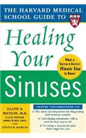 Harvard Medical School Guide to Healing Your Sinuses