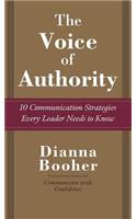 Voice of Authority: 10 Communication Strategies Every Leader Needs to Know: 10 Communication Rules Every Leaders Needs to Know