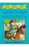 Captain Daylight and the Big Hold-up (Ready Steady Read)