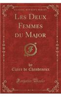 Les Deux Femmes Du Major (Classic Reprint)