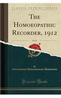 The Homoeopathic Recorder, 1912, Vol. 27 (Classic Reprint)