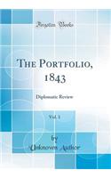 The Portfolio, 1843, Vol. 1: Diplomatic Review (Classic Reprint)