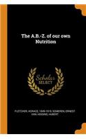 The A.B.-Z. of Our Own Nutrition