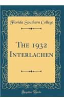 The 1932 Interlachen (Classic Reprint)