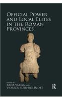 Official Power and Local Elites in the Roman Provinces