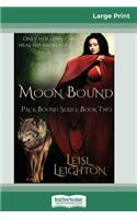 Moon Bound (16pt Large Print Edition)