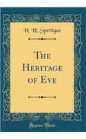 The Heritage of Eve (Classic Reprint)
