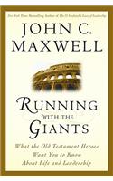 Running with the Giants: What Old Testament Heroes Want You to Know about Life and Leadership