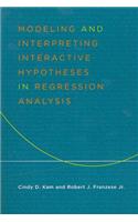 Modeling and Interpreting Interactive Hypotheses in Regression Analysis