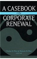 Casebook on Corporate Renewal