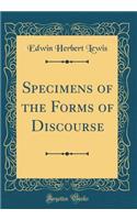 Specimens of the Forms of Discourse (Classic Reprint)