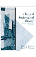 Classical Sociological Theory: Rediscovering the Promise of Sociology