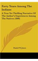 Forty Years Among The Indians