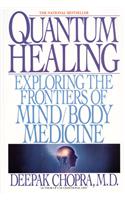 Quantum Healing: Exploring the Frontiers of Mind Body Medicine