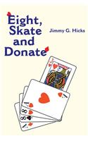 Eight, Skate and Donate: (English)