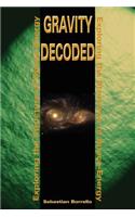 Gravity Decoded: Exploring the Structure of Space-Energy