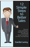 12 Simple Steps To Better Sales