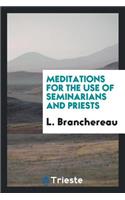 Meditations for the Use of Seminarians and Priests