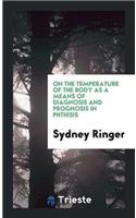 On the Temperature of the Body as a Means of Diagnosis and Prognosis in Phthisis