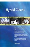 Hybrid Clouds A Complete Guide - 2019 Edition