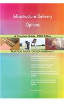 Infrastructure Delivery Options A Complete Guide - 2020 Edition