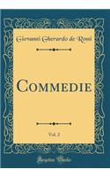 Commedie, Vol. 2 (Classic Reprint)