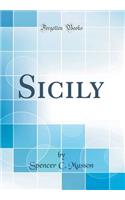 Sicily (Classic Reprint)