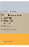 Social Foundations of German Unification, 1858-1871, Volume II