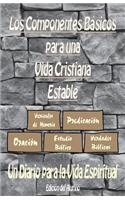 Los Componentes Básicos Para Una Vida Cristiana Estable (Edición del Alumno): Un Diario Para La Vida Espiritual